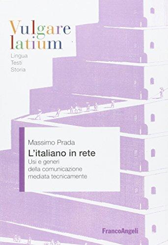 L'italiano in Rete. Usi E Generi Della Comunicazione Mediata Tecnicamente