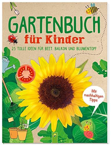 Gartenbuch für Kinder: 25 tolle Ideen für Beet, Balkon und Blumentopf