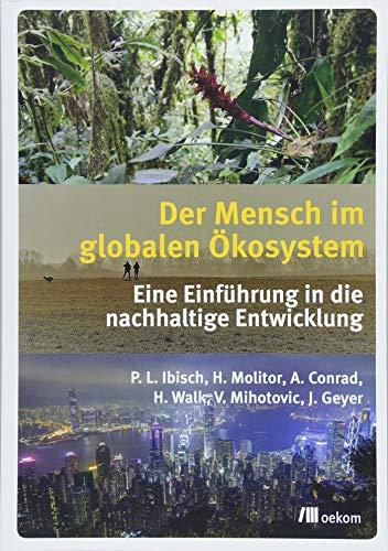 Der Mensch im globalen Ökosystem: Eine Einführung in die nachhaltige Entwicklung