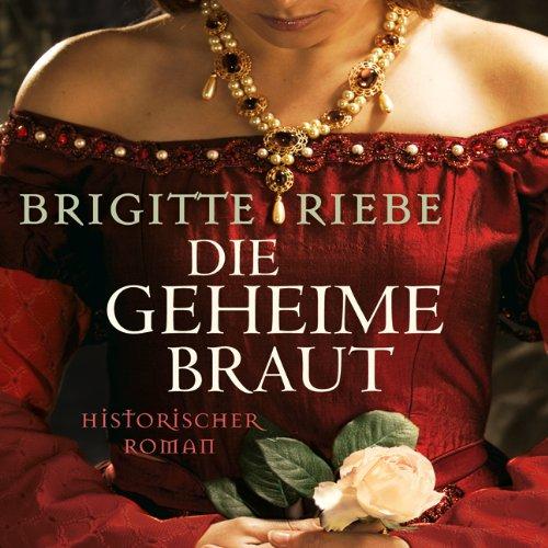 Die geheime Braut (ungekürzte Lesung)