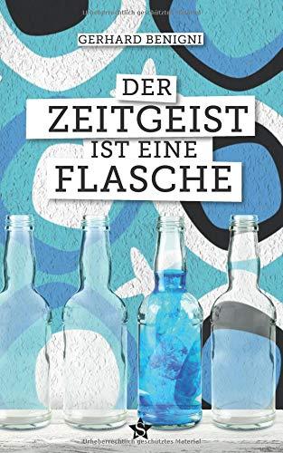 Der Zeitgeist ist eine Flasche