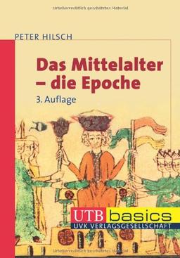 Das Mittelalter - die Epoche. UTB basics