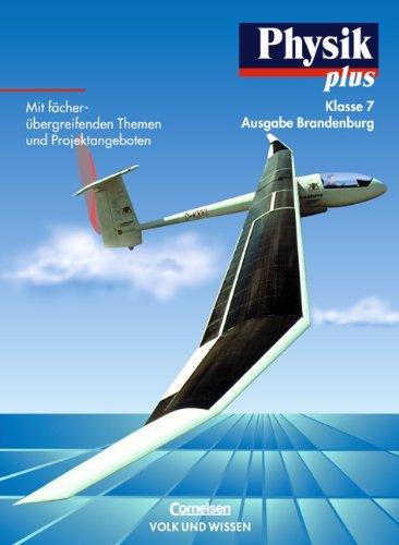 Physik plus - Brandenburg - Bisherige Ausgabe: Physik plus, Ausgabe Gymnasium Brandenburg, Lehrbuch, Klasse 7: Mit fächerübergreifenden Themen und Projektangeboten