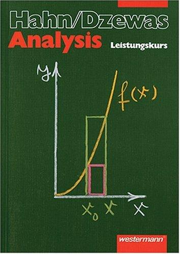 Mathematik für Sekundarstufe II: Hahn/Dzewas, Mathematik für die Sekundarstufe II : Leistungskurs Analysis