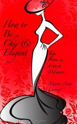 How To Be Chic And Elegant: Tips From A French Woman