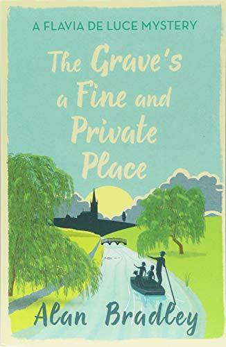 The Grave's a Fine and Private Place: A Flavia de Luce Mystery Book 9