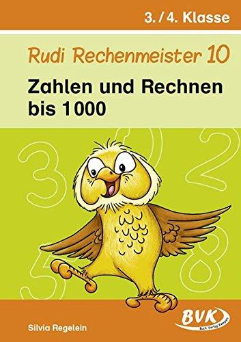 Rudi Rechenmeister 10: Zahlen und Rechnen bis 1 000