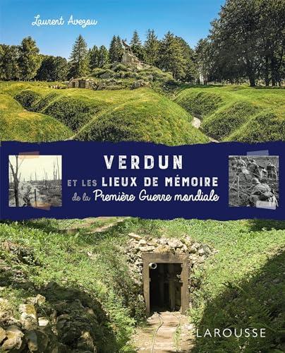 Verdun et les lieux de mémoire de la Première Guerre mondiale