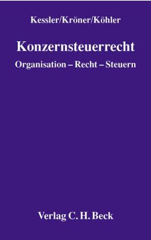 Konzernsteuerrecht: Organisation - Recht - Steuern