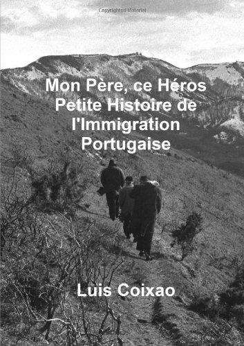 Title: Mon père, ce héros - Petite histoire de l'Immigration Portugaise