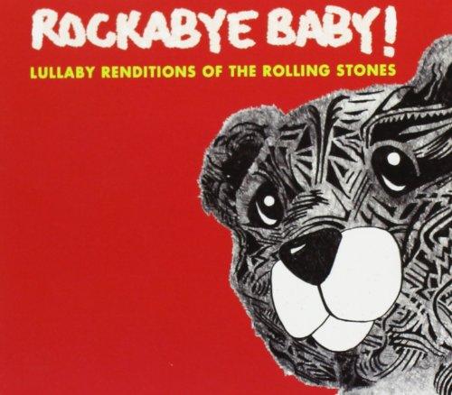 Rockabye Baby! Lullaby Renditions of The Rolling Stones