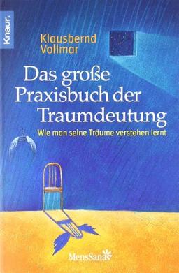 Das große Praxisbuch der Traumdeutung: Wie man seine Träume verstehen lernt