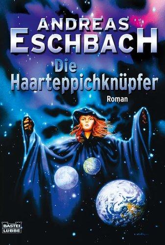 Die Haarteppichknüpfer: Roman