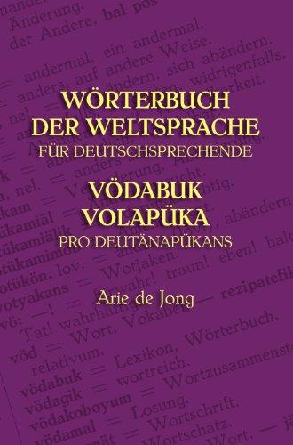 Wörterbuch der Weltsprache für Deutschsprechende: Vödabuk Volapüka Pro Deutänapükans