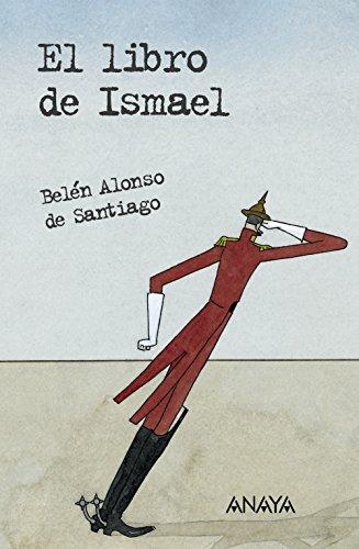 El libro de Ismael (Libros Para Jóvenes - Leer Y Pensar)