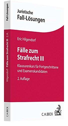 Fälle zum Strafrecht III: Klausurenkurs für Fortgeschrittene und Examenskandidaten