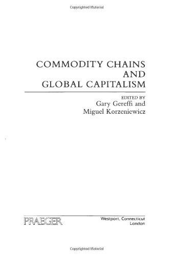 Commodity Chains and Global Capitalism (Contributions in Economics and Economic History)