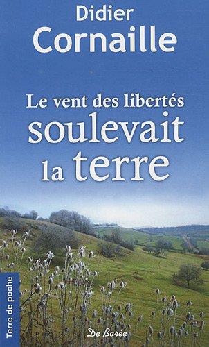 Le vent des libertés soulevait la terre