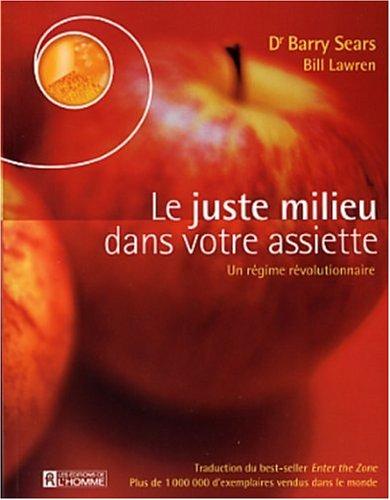 Le juste milieu dans votre assiette : Un régime révolutionnaire