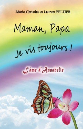 Maman, Papa je vis toujours !: l'âme d'Annabelle