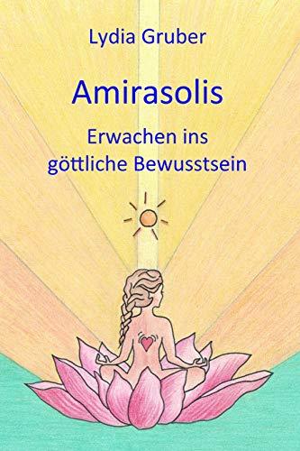 Amirasolis: Erwachen ins göttliche Bewusstsein