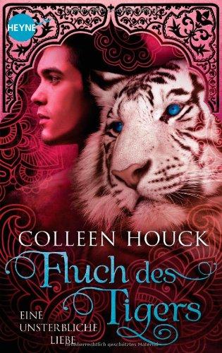 Fluch des Tigers - Eine unsterbliche Liebe: Kuss des Tigers 3: Roman (Heyne fliegt)