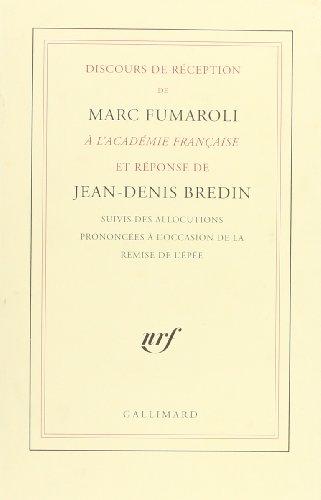 Discours de réception de Marc Fumaroli à l'Académie française et réponse de Jean-Denis Bredin. Allocutions prononcées à l'occasion de la remise de l'épée