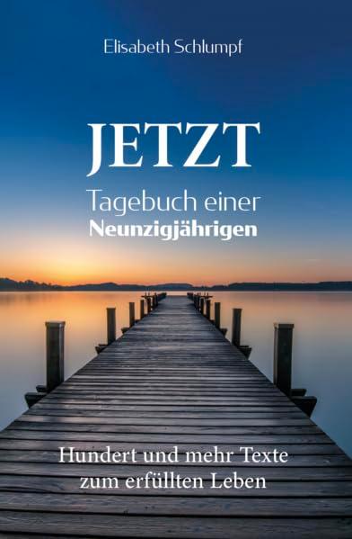 Jetzt: Tagebuch einer Neunzigjährigen