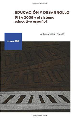 Educación y desarrollo: Pisa 2009 y el sistema educativo español (Monografía Fundación BBVA)