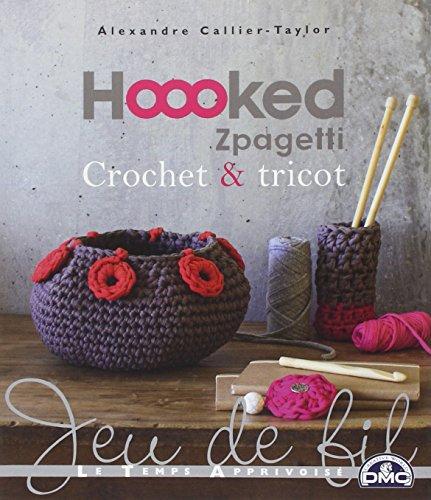 Hoooked Zpagetti : crochet & tricot