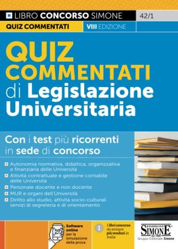 Quiz commentati di legislazione universitaria. Con software di simulazione (Concorsi e abilitazioni)