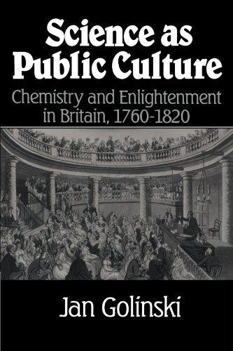 Science as Public Culture: Chemistry and Enlightenment in Britain, 1760-1820