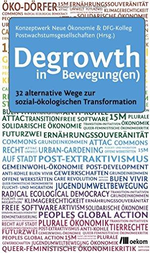 Degrowth in Bewegung(en): 32 alternative Wege zur sozial-ökologischen Transformation