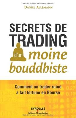 Les secrets de trading d'un moine bouddhiste : comment un trader ruiné a fait fortune en Bourse