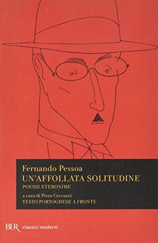 Un'affollata solitudine. Poesie eteronime. Testo portoghese a fronte