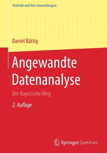 Angewandte Datenanalyse: Der Bayes'sche Weg (Statistik und ihre Anwendungen)