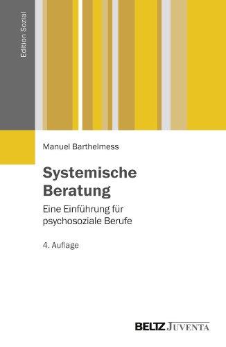 Systemische Beratung: Eine Einführung für psychosoziale Berufe (Edition Sozial)