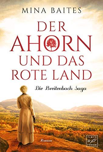 Der Ahorn und das rote Land (Die Breitenbach Saga, Band 3)