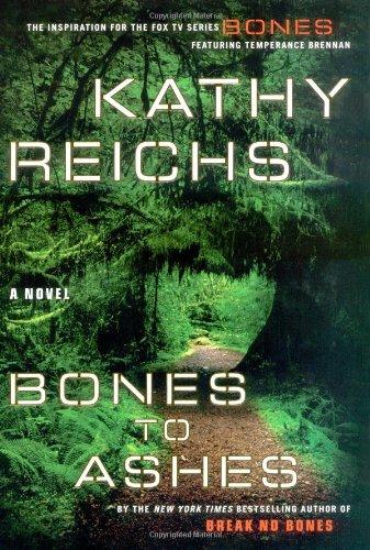 Bones to Ashes: A Novel (Temperance Brennan Novels)