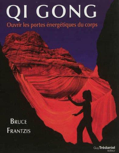 Qi gong : ouvrir les portes énergétiques du corps