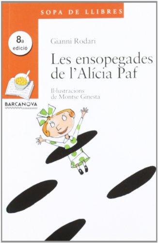 Les ensopegades de l'Alícia Paf (Llibres Infantils I Juvenils - Sopa De Llibres. Sèrie Taronja, Band 1456010)