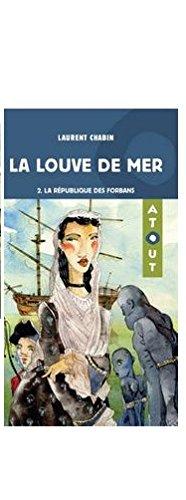 LA LOUVE DE MER T 02 LA FABRIQUE DES FORBANS