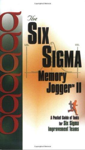 The Six SIGMA Memory Jogger II: A Pocketguide of Tools for Six SIGMA Improvement Teams