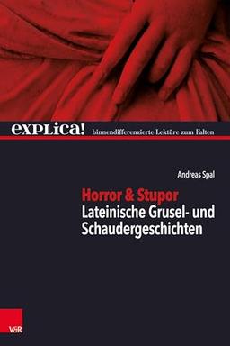 Horror & Stupor: Lateinische Grusel- und Schaudergeschichten (explica!: binnendifferenzierte Lektüre zum Falten)