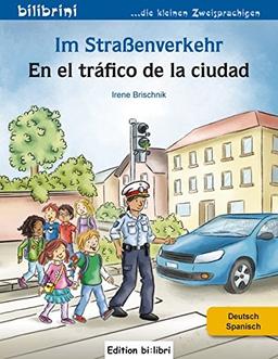 Im Straßenverkehr: Kinderbuch Deutsch-Spanisch