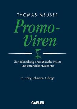 Promo-Viren: Zur Behandlung Promotionaler Infekte und Chronischer Doktoritis (German Edition)