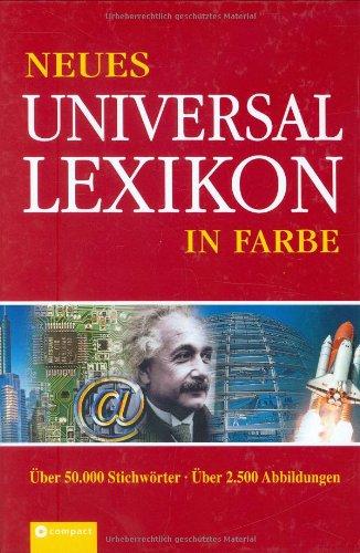 Neues großes Universallexikon in Farbe: Über 50.000 Stichwörter - Über 2.500 Abbildungen