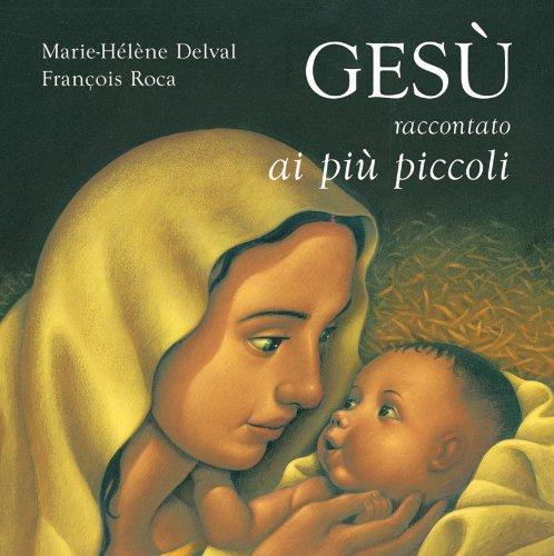 Gesù raccontato ai più piccoli (Bimbi e Gesù, Band 48)