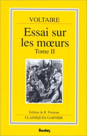 ESSAI SUR LES MOEURS ET L'ESPRIT DES NATIONS ET SUR LES PRINCIPAUX FAITS DE L'HISTOIRE DEPUIS CHARLEMAGNE JUSQU'A LOUIS XIII. : Tome 2