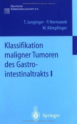 Klassifikation maligner Tumoren des Gastrointestinaltrakts I